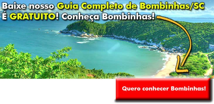 Bombinhas: guia completo GRATUITO para conhecer melhor esse paraíso que é Bombinhas