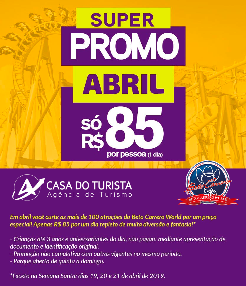 Promoção mês de Abril no beto Carrero a R$ 85